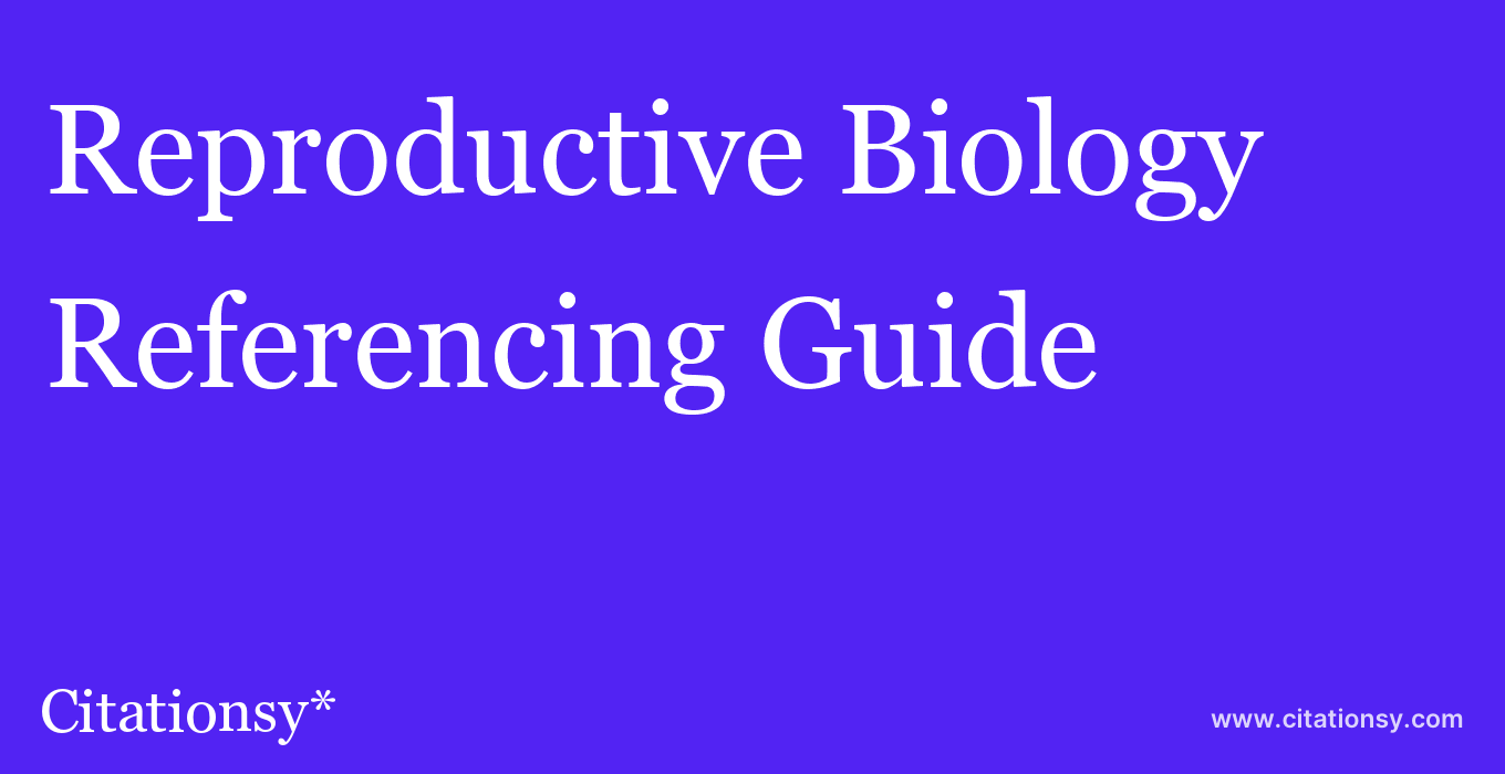 cite Reproductive Biology  — Referencing Guide